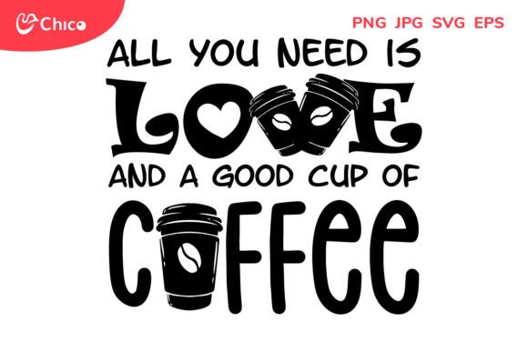 All You Need is Love and Cup of Coffee Graphics