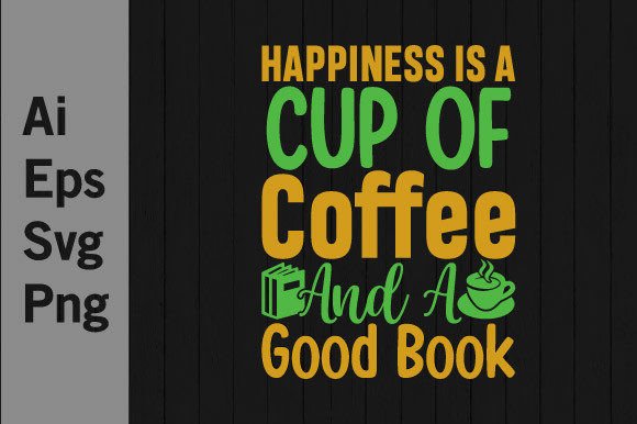 Good Book, Cup and Coffee Tee Design Svg