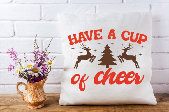 Have a Cup of Cheer Christmas Sign Svg: Graphics and Crafts