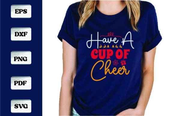 Have a Cup of Cheer: Graphics for T-Shirt Designs